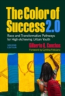 Image for The Color of Success 2.0 : Race and Transformative Pathways for High-Achieving Urban Youth