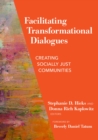 Image for Facilitating Transformational Dialogues : Creating Socially Just Communities