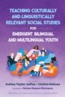 Image for Teaching Culturally and Linguistically Relevant Social Studies for Emergent Bilingual and Multilingual Youth