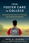 Image for From Foster Care to College : Navigating Educational Challenges and Creating Possibilities