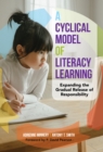 Image for A Cyclical Model of Literacy Learning : Expanding the Gradual Release of Responsibility
