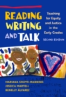 Image for Reading, Writing, and Talk : Teaching for Equity and Justice in the Early Grades