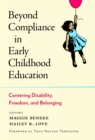 Image for Beyond Compliance in Early Childhood Education