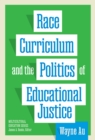 Image for Race, Curriculum, and the Politics of Educational Justice