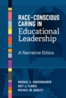 Image for Race-Conscious Caring in Educational Leadership