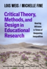 Image for Critical Theory, Methods, and Design in Educational Research