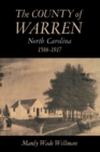 Image for The County of Warren, North Carolina, 1586-1917