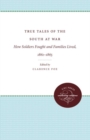 Image for True Tales of the South at War : How Soldiers Fought and Families Lived, 1861-1865