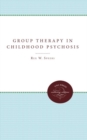 Image for Group Therapy in Childhood Psychosis