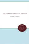 Image for The Story of Tobacco in America