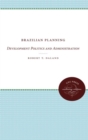 Image for Brazilian Planning : Development Politics and Administration