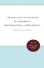 Image for The Education of the Heart : The Correspondence of Rachel Mordecai Lazarus and Maria Edgeworth