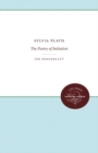 Image for Sylvia Plath : The Poetry of Initiation