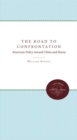 Image for The Road to Confrontation : American Policy toward China and Korea