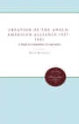 Image for The Creation of the Anglo-American Alliance 1937-1941