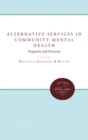 Image for Alternative Services in Community Mental Health : Programs and Processes