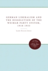 Image for German Liberalism and the Dissolution of the Weimar Party System, 1918-1933