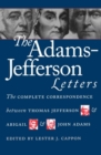 Image for The Adams-Jefferson Letters : The Complete Correspondence Between Thomas Jefferson and Abigail and John Adams
