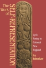 Image for The Work of Self-Representation : Lyric Poetry in Colonial New England