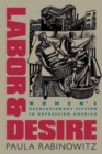Image for Labor and Desire : Women&#39;s Revolutionary Fiction in Depression America