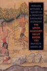 Image for Indians, Settlers, and Slaves in a Frontier Exchange Economy