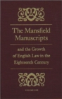 Image for The Mansfield Manuscripts and the Growth of English Law in the Eighteenth Century