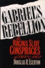 Image for Gabriel&#39;s Rebellion : The Virginia Slave Conspiracies of 1800 and 1802