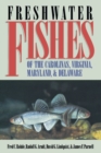 Image for Freshwater Fishes of the Carolinas, Virginia, Maryland and Delaware