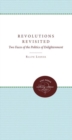 Image for Revolutions Revisited : Two Faces of the Politics of Enlightenment