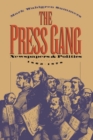Image for The Press Gang : Newspapers and Politics, 1865-1878