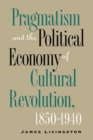 Image for Pragmatism and the Political Economy of Cultural Evolution