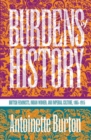 Image for Burdens of History : British Feminists, Indian Women, and Imperial Culture, 1865-1915