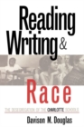 Image for Reading, Writing, and Race : The Desegregation of the Charlotte Schools