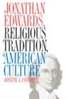 Image for Jonathan Edwards, Religious Tradition, and American Culture