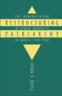 Image for Restructuring Patriarchy : The Modernization of Gender Inequality in Brazil, 1914-1940