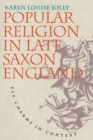 Image for Popular Religion in Late Saxon England : Elf Charms in Context