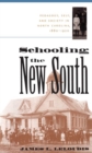 Image for Schooling the New South