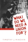 Image for What Do We Need a Union for?