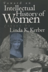 Image for Toward an Intellectual History of Women : Essays