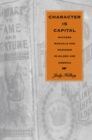 Image for Character is Capital : Success Manuals and Manhood in Gilded Age America