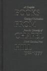 Image for Books From Chapel Hill, 1922-1997 : A Complete Catalog of Publications From the University of North Carolina Press