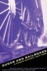 Image for Sugar and Railroads : A Cuban History, 1837-1959