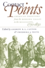 Image for Contact Points : American Frontiers from the Mohawk Valley to the Mississippi, 1750-1830