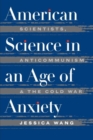 Image for American Science in an Age of Anxiety