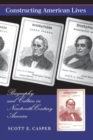 Image for Constructing American Lives : Biography and Culture in Nineteenth-century America