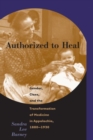 Image for Authorized to Heal : Gender, Class, and the Transformation of Medicine in Appalachia, 1880-1930