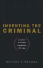 Image for Inventing the Criminal