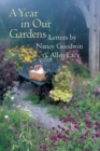 Image for A Year in Our Gardens : Letters by Nancy Goodwin and Allen Lacy
