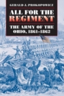 Image for All for the Regiment : The Army of the Ohio, 1861-1862