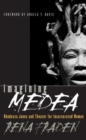 Image for Imagining Medea : Rhodessa Jones and Theater for Incarcerated Women